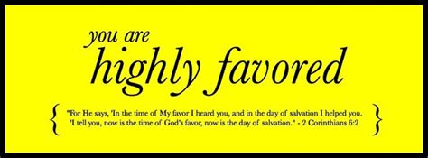 You Are Highly Favored Christian Inspiration Gods Favor Sayings
