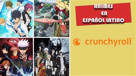 Animes De Crunchyroll En Español Youtube
