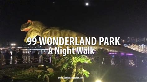 This new park is located in the selayang area of kl and surrounds a beautiful lake. 99 WONDERLAND PARK - A NIGHT WALK EXPERIENCE - YouTube