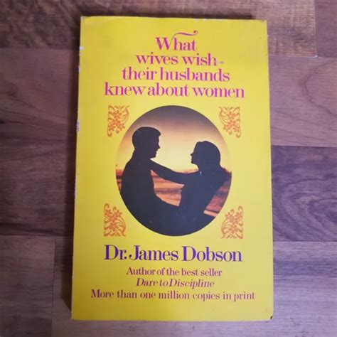 What Wives Wish Their Husbands Knew About Women By Dr James Dobson 1980
