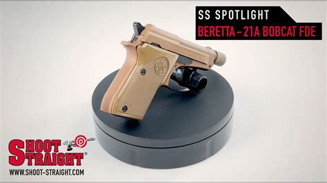 Beretta 21a Bobcat Fde Shoot Straight Spotlight Youtube