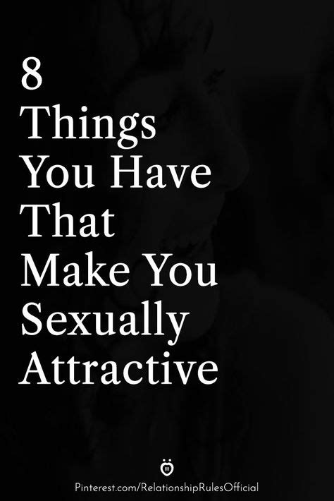 8 Things You Have That Make You Sexually Attractive Healthy