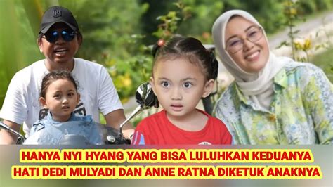 Hati Anne Ratna Mustika Dan Dedi Mulyadi Diluluhkan Oleh Sosok Nyi