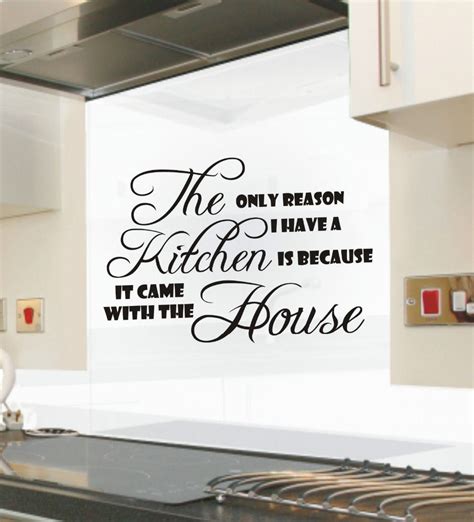 The Only Reason I Have A Kitchen Funny Kitchen Wall Sticker Quote Wall
