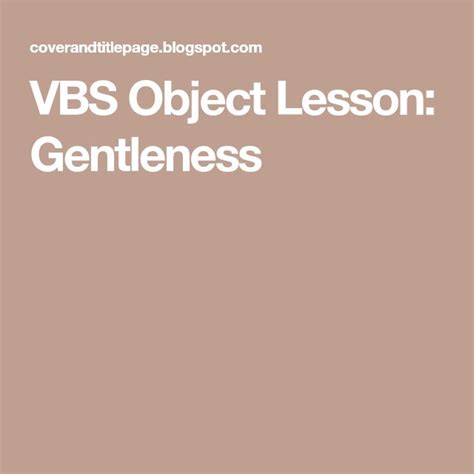 Vbs Object Lesson Gentleness Object Lessons Lesson Gentle