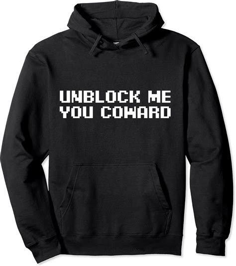 unblock me you coward funny internet meme and social network pullover hoodie amazon de fashion