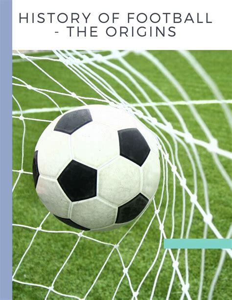 History Of Football The Origins By Lucasbrookman10 Flipsnack