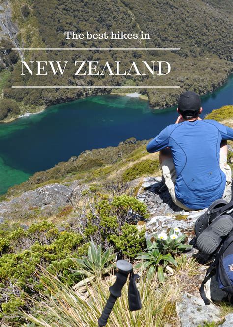 A List Of The 10 Best Hikes In New Zealand Anywhere From An Hour Up