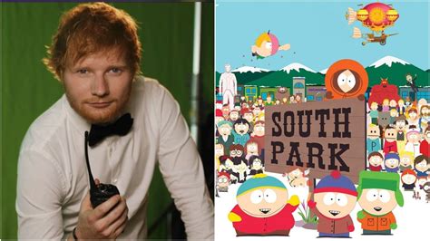Ed Sheeran Culpa A South Park De Arruinar Su Vida