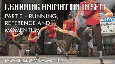 [sfm tutorial] learning animation in source filmmaker part 3 running referencing and momentum