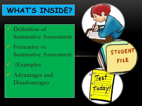 Examples of summative assessments include Summative assessment( advantages vs. disadvantages)