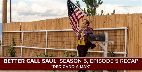 Better Call Saul Season 5 Episode 5 Recap Dedicado A Max