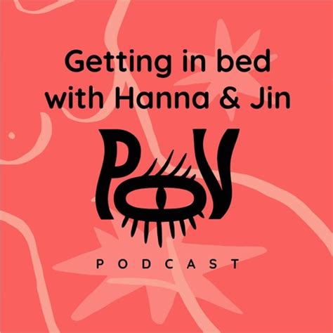 Stream Episode Getting In Bed With Hanna Jin By Pov By Lustery