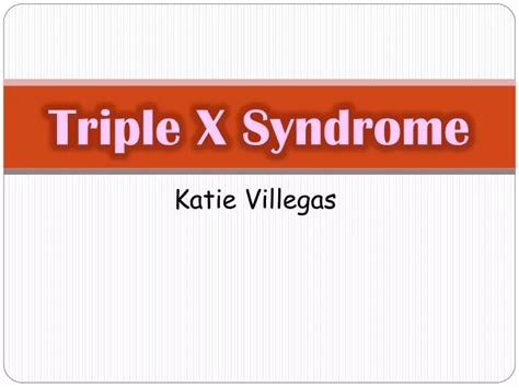 PPT Triple X Syndrome PowerPoint Presentation Free Download ID