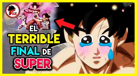 Dbs AsÍ Fue El Terrible Final De Dragon Ball Super Youtube