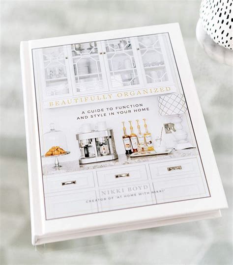 Beautifully Organized A Guide To Function And Style In Your Home