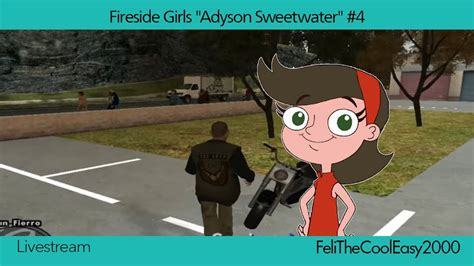 Fireside Girls Adyson Sweetwater Youtube