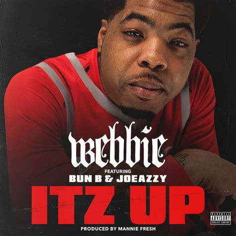 Webbie Itz Up Feat Bun B And Joeazzy Iheartradio