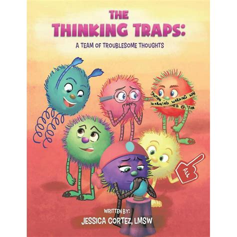 The Thinking Traps Volume 1 A Team Of Troublesome Thoughts