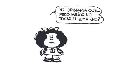 20 Frases De Vida Que Nos Dejó Mafalda Para Recordar A Quino Moi Moi
