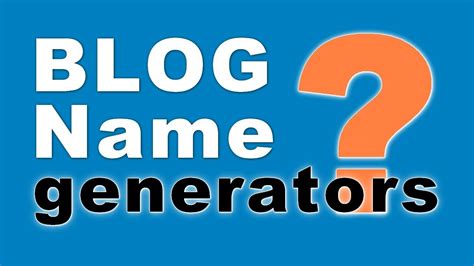 Get Awesome Blog Name Ideas With This 3 Name Generators Youtube