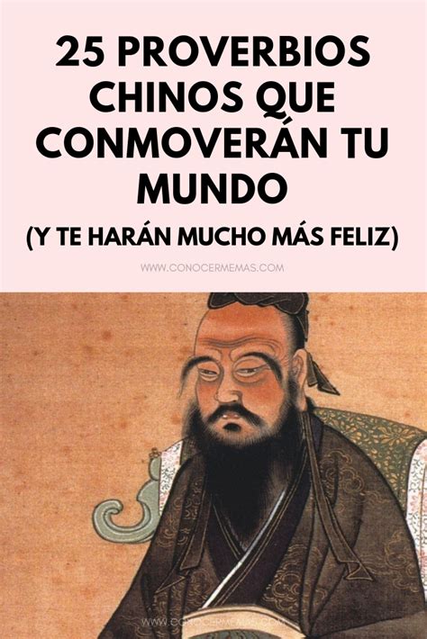 25 Proverbios Chinos Que Conmoverán Tu Mundo Y Te Harán Mucho Más Feliz