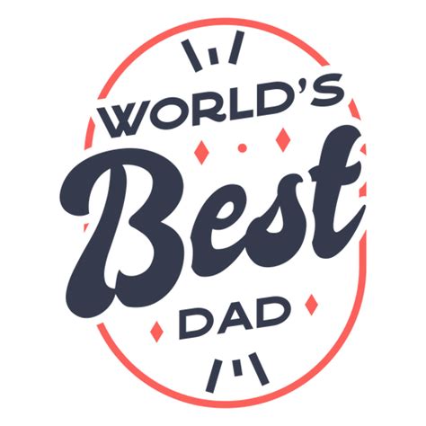 Worlds Best Dad Lettering Badge Transparent Png And Svg Vector