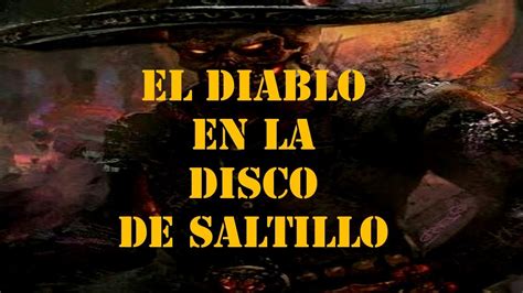 La Mujer Que Bailo Con El Diablo En Saltillo Historia Real Youtube