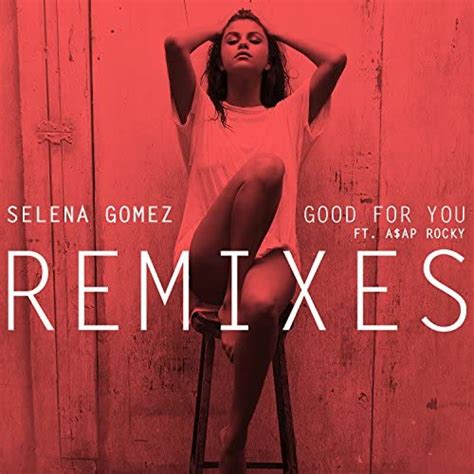 Good For You Remixes By Selena Gomez A Ap Rocky On Amazon Music Amazon Com