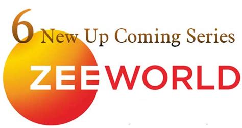 Upcoming 6 New Zee World Series 2017 2018 Tellyfeed