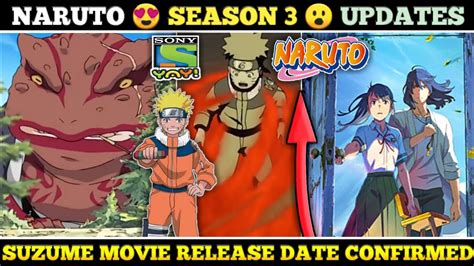 Naruto Sony Yay Season 3 Upcoming Update 😉 Suzume No Tojimari Movie