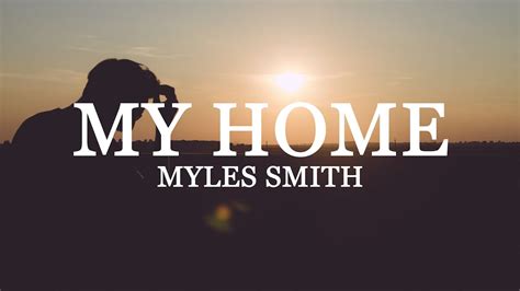 myles smith my home lyrics you ll always be my home my heart youtube