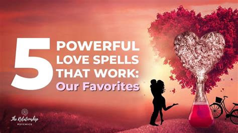 Powerful Love Spells That Work Our Favorite Spells