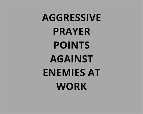 I Have Compiled 50 Aggressive Prayer Points Against Enemies At Work