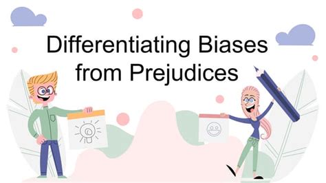 Differentiating Biases From Prejudices Ppt