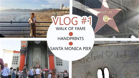 Vlog Hollywood Walk Of Famehandprints Andsanta Monica Pier Youtube