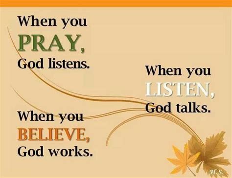 When You Pray God Listens When You Listen God Talks When You