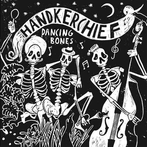 Dancing Bones Album By Handkerchief Spotify