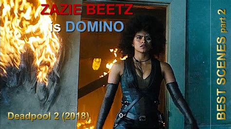 Zazie Beetz Is Domino In Deadpool 2 Best Scenes Part2 Youtube