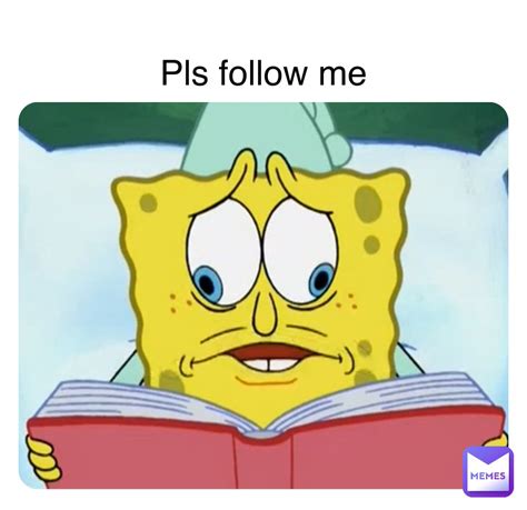 Pls Follow Me Ttvfhdbof Memes