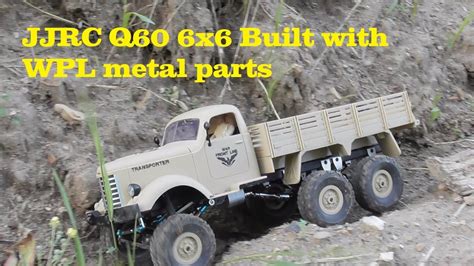 Jjrc Q60 6x6 Truck Built With Wpl Metal Parts Youtube