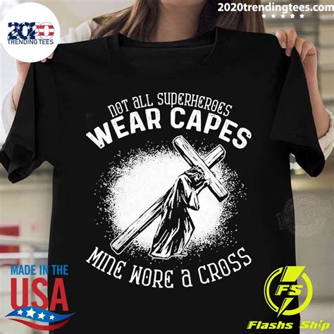 Official Not All Superheroes Wear Capes Mine Wore A Cross T Shirt