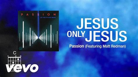 Jesus i need you album: Passion - Jesus, Only Jesus Lyrics - YouTube