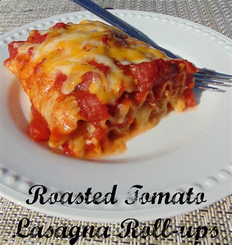 Roasted Tomato Lasagna Roll Ups Recipe