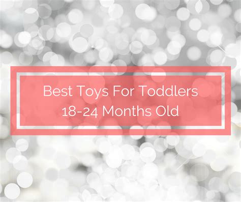 Best Toys For Toddlers 18 24 Months Spit Up And Sit Ups