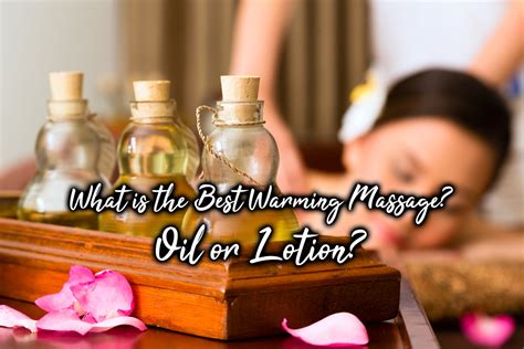 What Is The Best Warming Massage Oil Or Lotion Swedbanknl