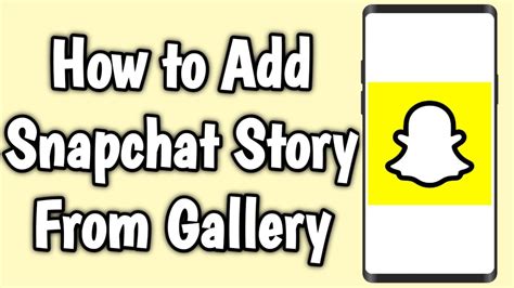 how to add snapchat story from gallery youtube