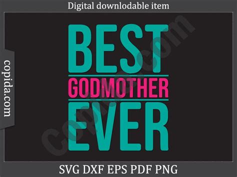 Best Godmother Ever Svg Printable File Graphics Free And Premium Download