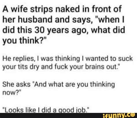 Wife Strips Naked In Front Of Her Husband And Says When Did This 30