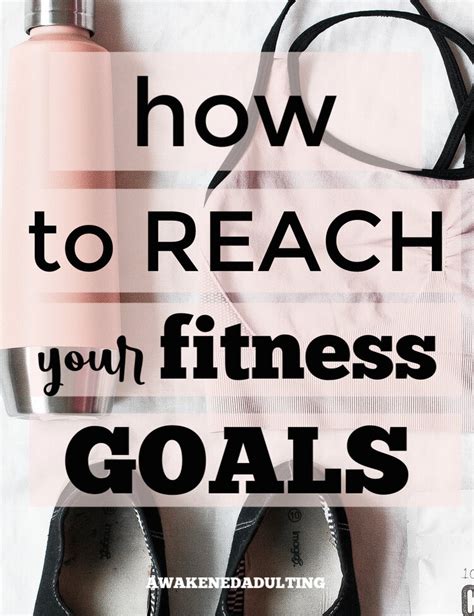how to reach your fitness goals fitness goals health fitness inspiration you fitness